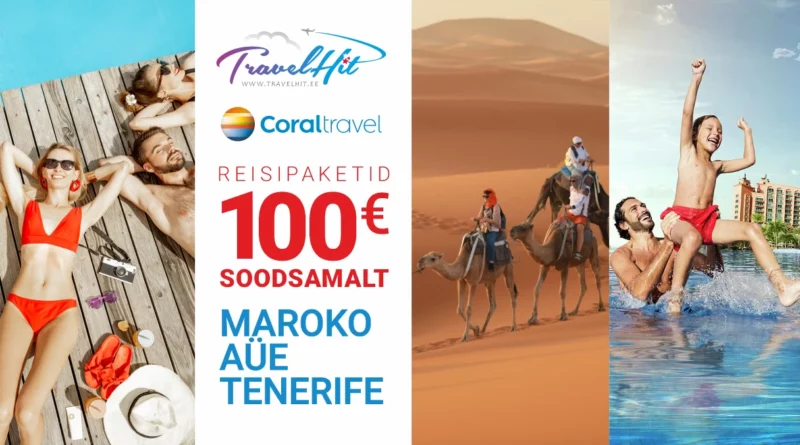 Maroko, AÜE, Tenerife  -100€ broneeringu kohta!